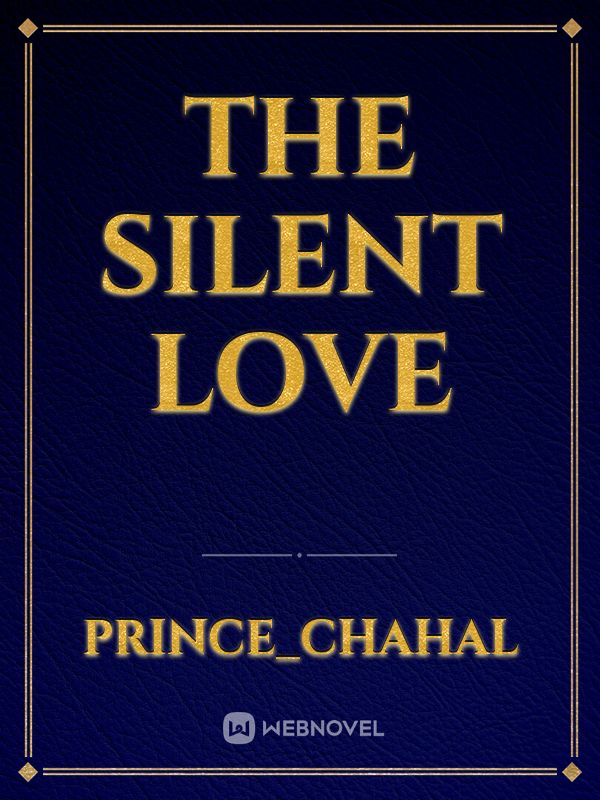 THE SILENT LOVE