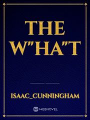 The
W"HA"T Book