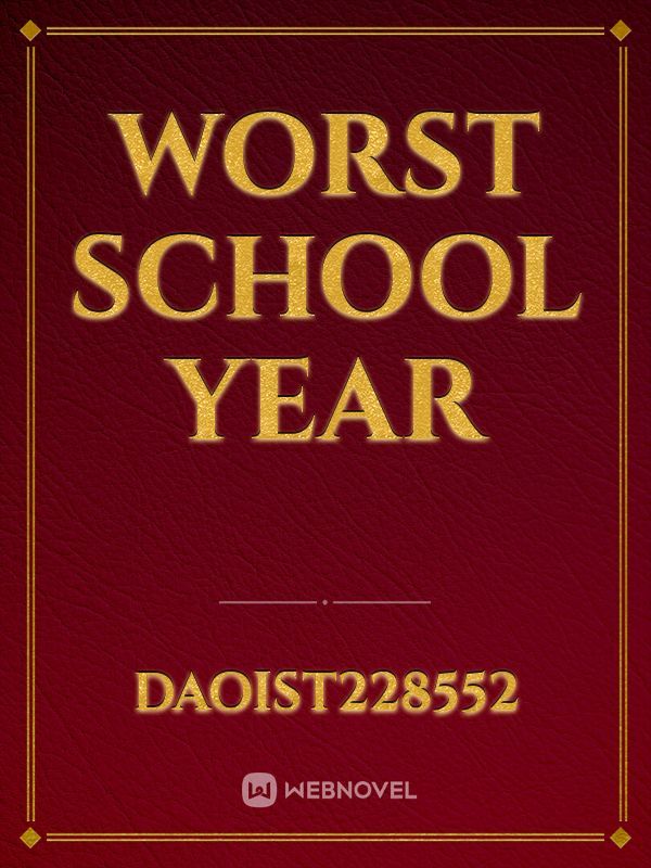 Worst School Year