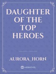 daughter of the top heroes Book