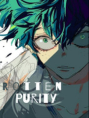 Rotten Purity: A MHA Fanfic Book
