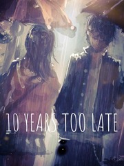 10 Years Too Late Book