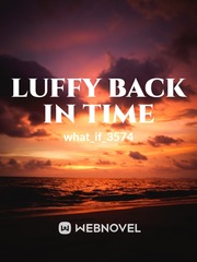 luffy back in time (completed) Book