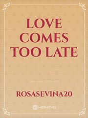 Love comes too late Book