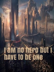 I Am No Hero But I Have To Be One Book