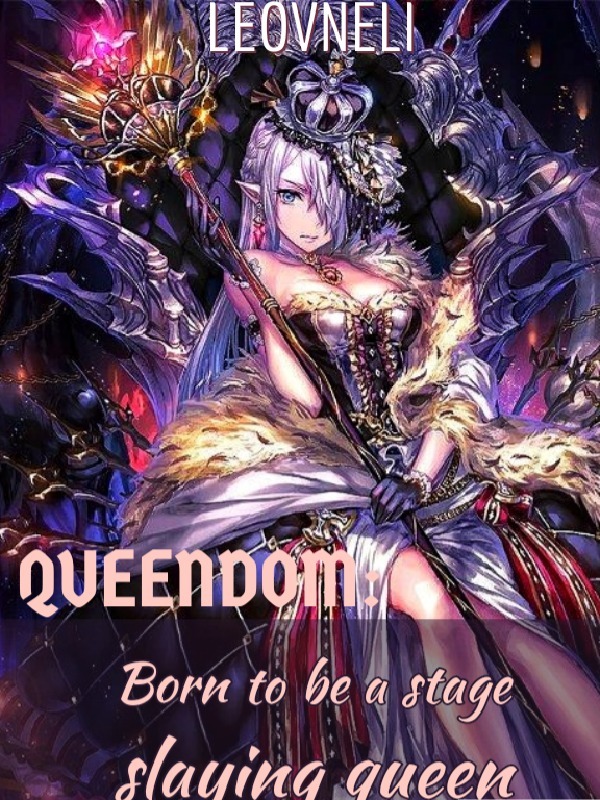 QUEENDOM: BORN TO BE A STAGE SLAYING QUEEN