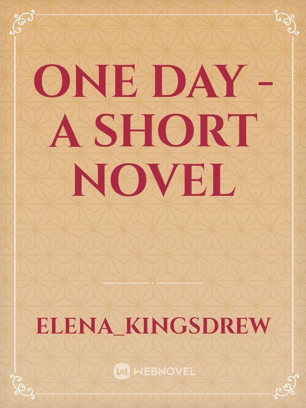 One Day - A Short Novel