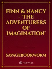 Finn & Nancy - 'THE ADVENTURERS OF IMAGINATION' Book