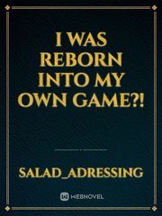 I was reborn into my own Game?! Book
