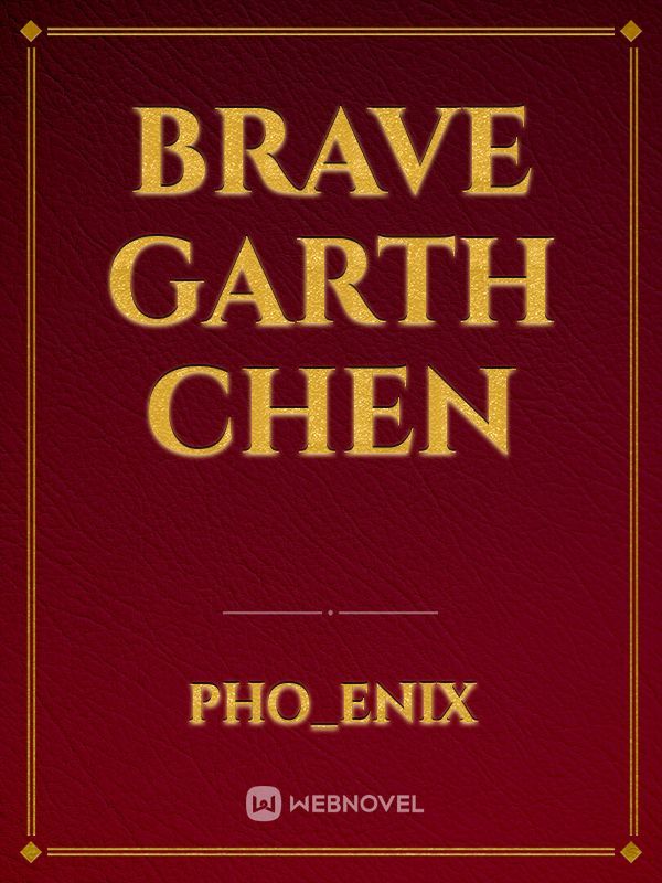 Brave Garth Chen