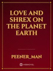 love and shrex on the planet earth Book