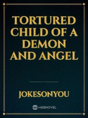 Tortured Child of A Demon and Angel Book
