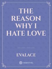 The reason why I hate love Book