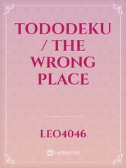TodoDeku / The wrong place Book