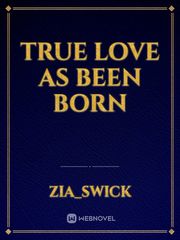 True love as been born Book