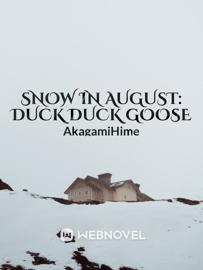 Snow in August: Duck Duck Goose