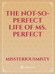 The Not-so-Perfect Life of Ms. Perfect Book