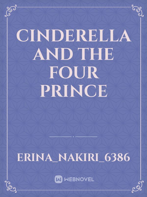 CINDERELLA AND THE FOUR PRINCE