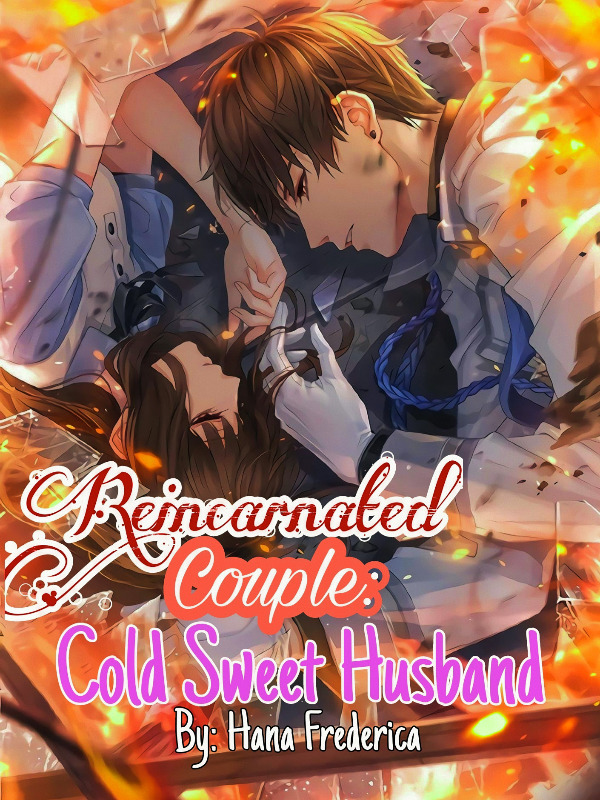 Reincarnated Couple : Cold Sweet Husband