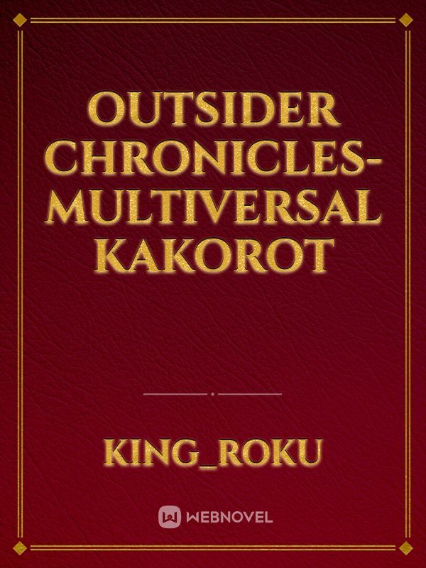 Outsider Chronicles- Multiversal Kakorot