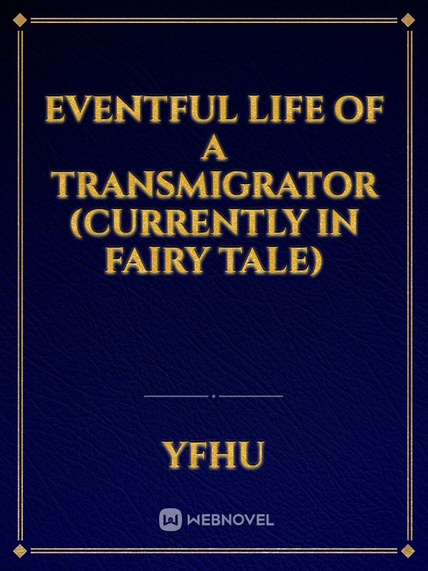 Eventful life of a Transmigrator (Currently in Fairy Tale) Book