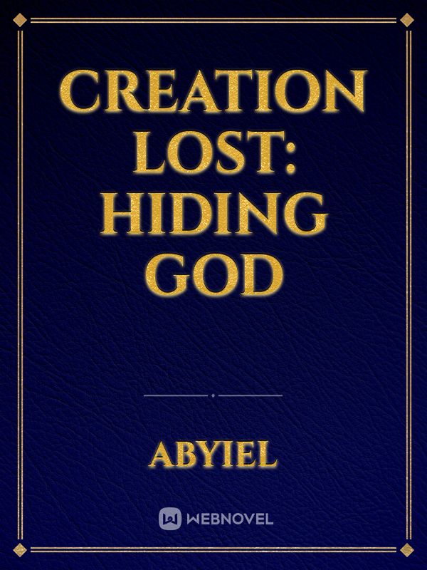 Creation Lost: Hiding God