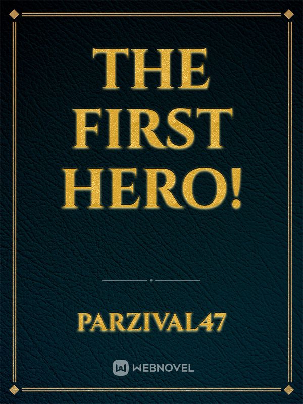 The First Hero!