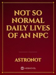 not so normal daily lives of an NPC Book