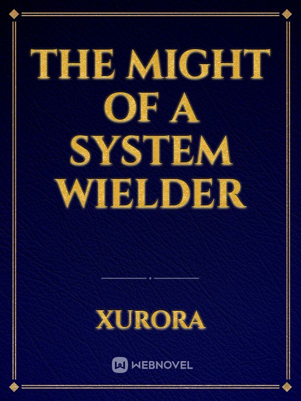 The Might Of A System Wielder Book