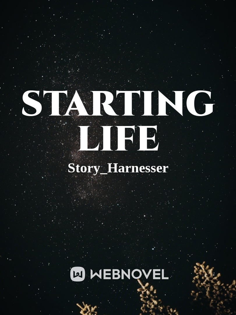 Starting Life