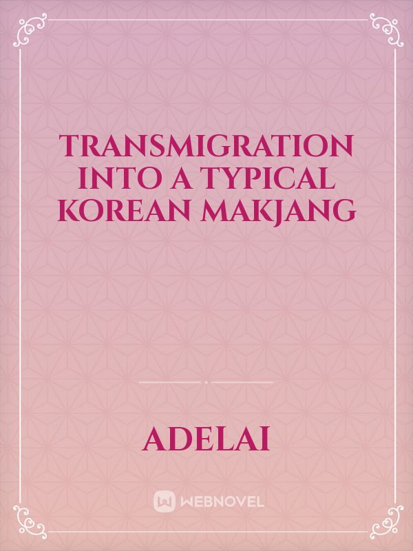 Transmigration into a typical korean makjang