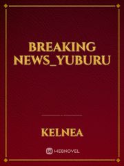 Breaking News_Yuburu Book