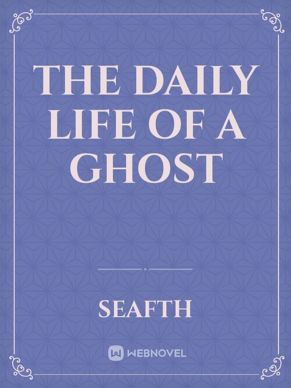 The Daily Life of a Ghost Book