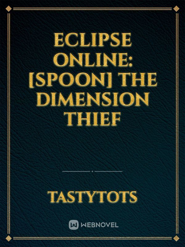 Eclipse Online: [Spoon] the Dimension Thief Book