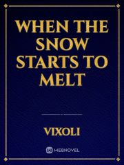 When The Snow Starts To Melt Book