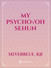 My Psycho√Oh Sehun Book
