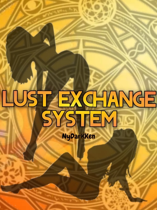 Lust Exchange System (Hiatus)
