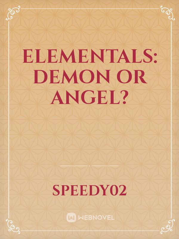 Elementals: Demon or angel?