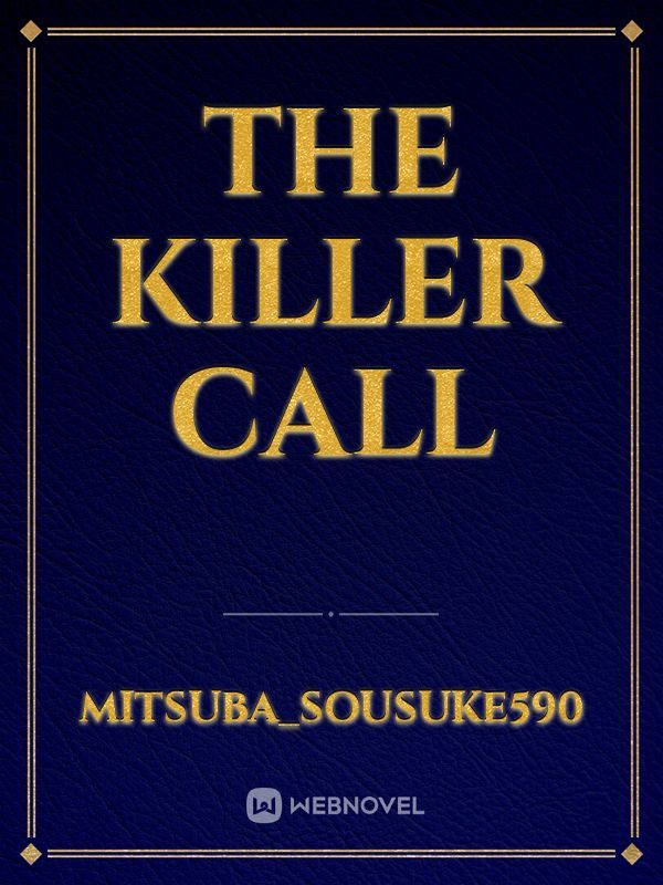 The Killer Call