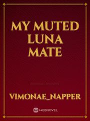 My Muted luna Mate Book