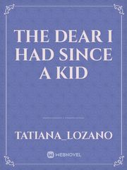 The Dear I Had Since A Kid Book