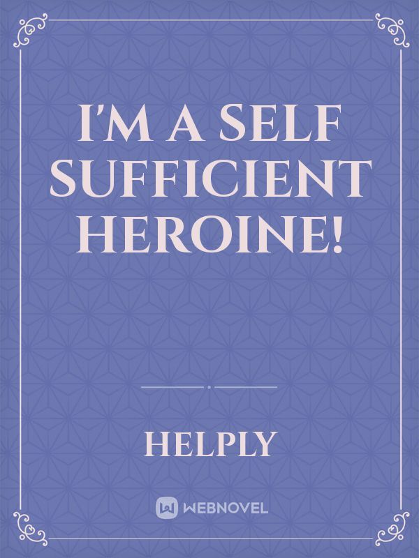 I'm a Self Sufficient Heroine! Book