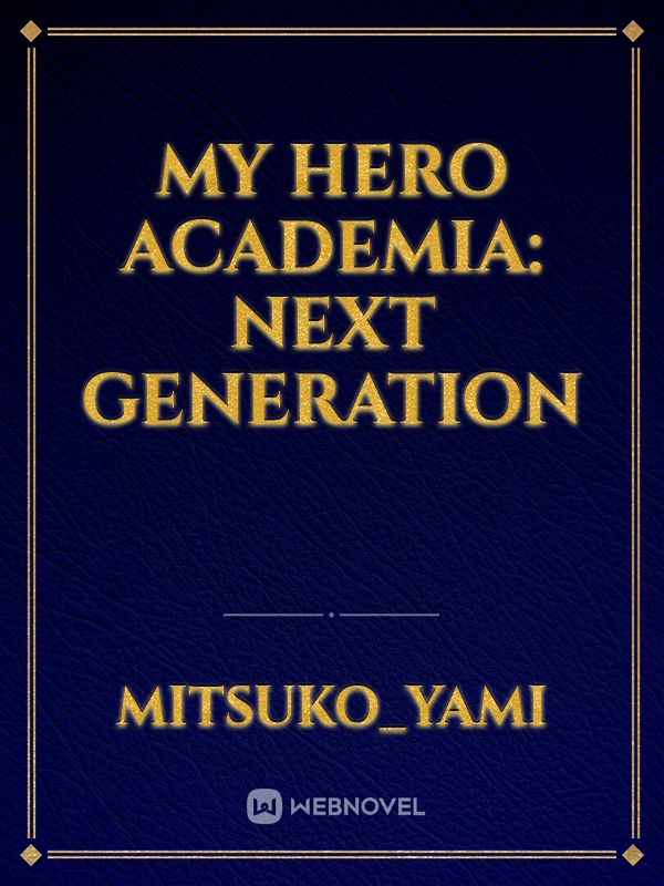 My Hero Academia: Next Generation Book
