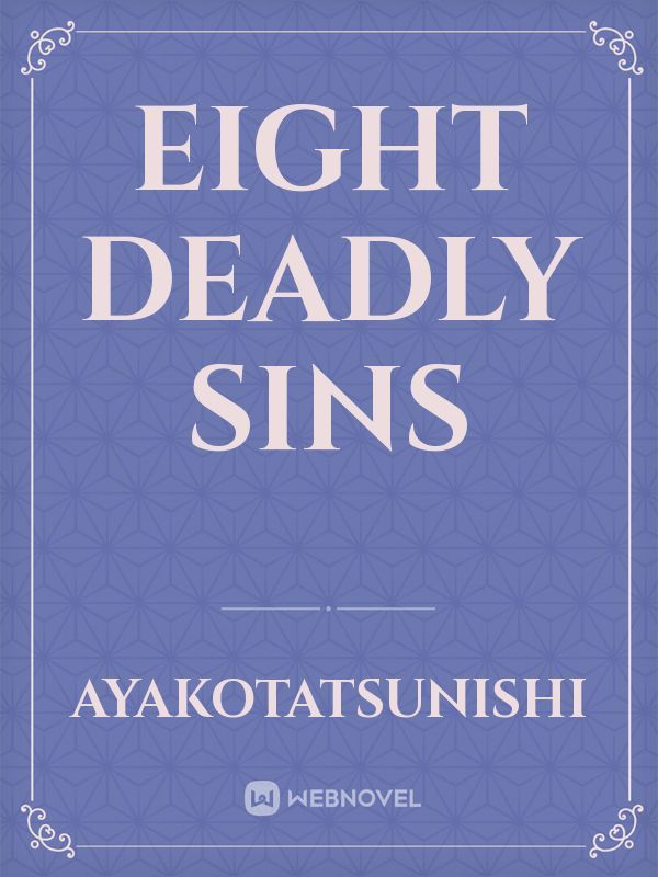 Eight deadly sins