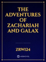 The adventures of Zachariah and Galax Book