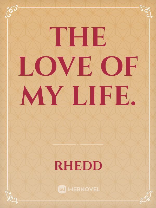 The Love of My Life. Book