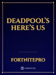 Deadpool’s here’s us Book