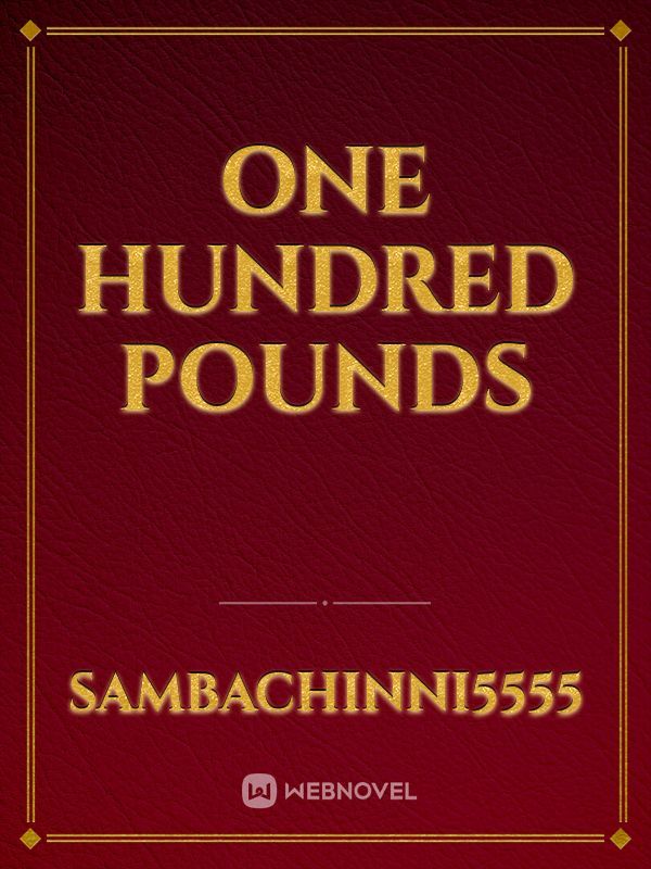ONE HUNDRED POUNDS Book