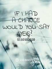 If I Had A Chance Would You Say Yes? Book