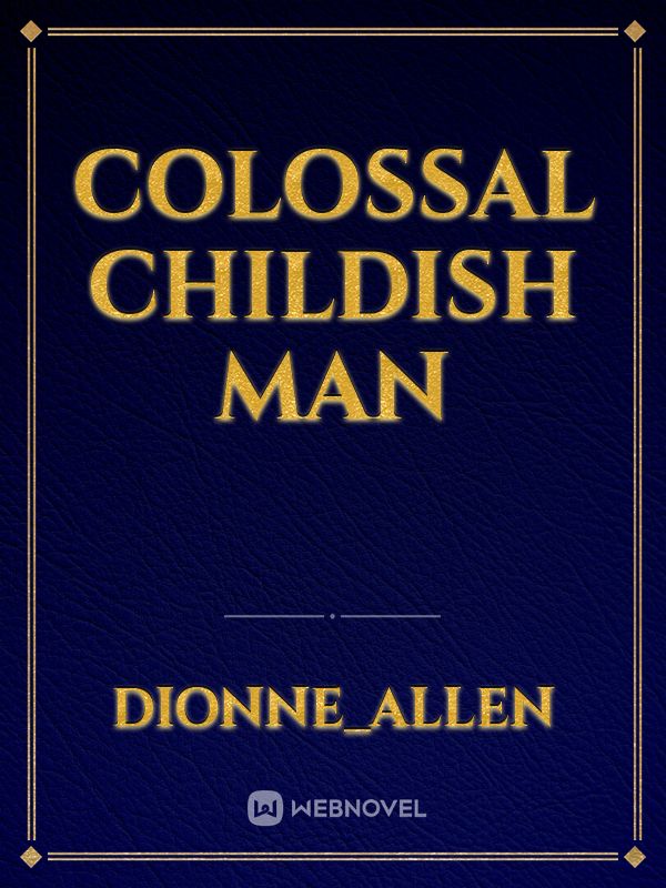 Colossal Childish Man Book